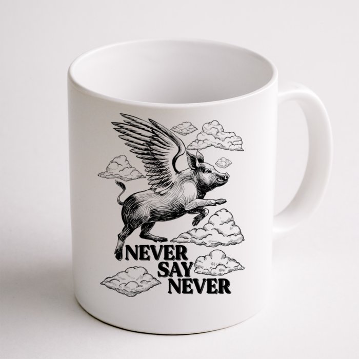 Funny Vintage Never Say Never When Pigs Fly Front & Back Coffee Mug