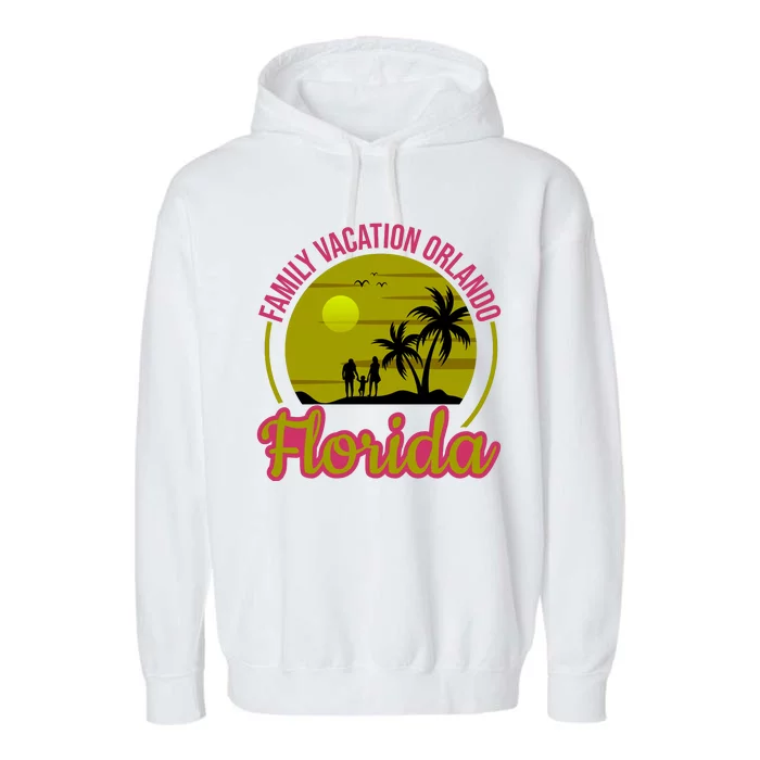 Family Vacation Orlando Florida Garment-Dyed Fleece Hoodie