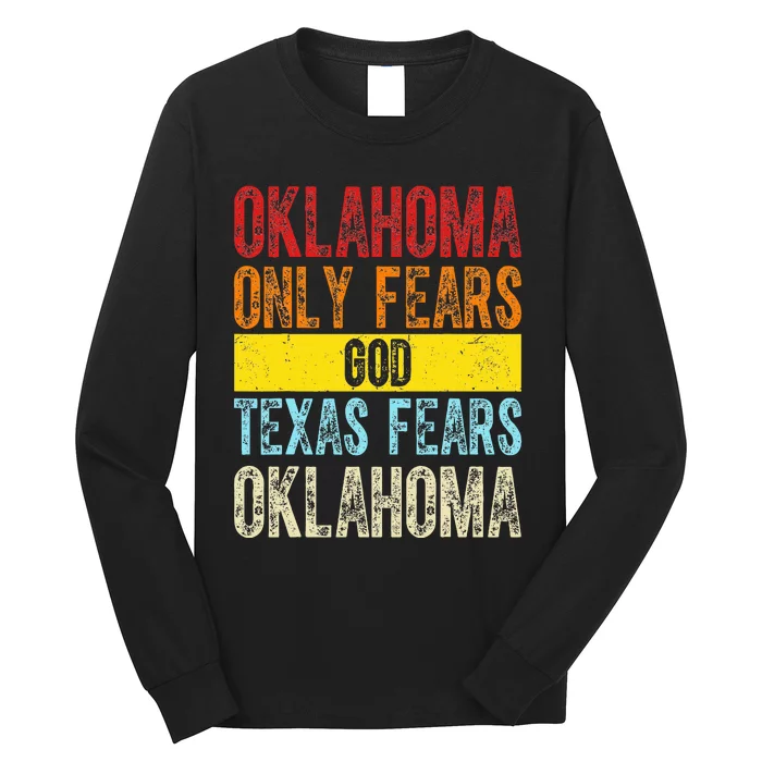 Funny Vintage Oklahoma Only Fears God Texas Fears Oklahoma Long Sleeve Shirt