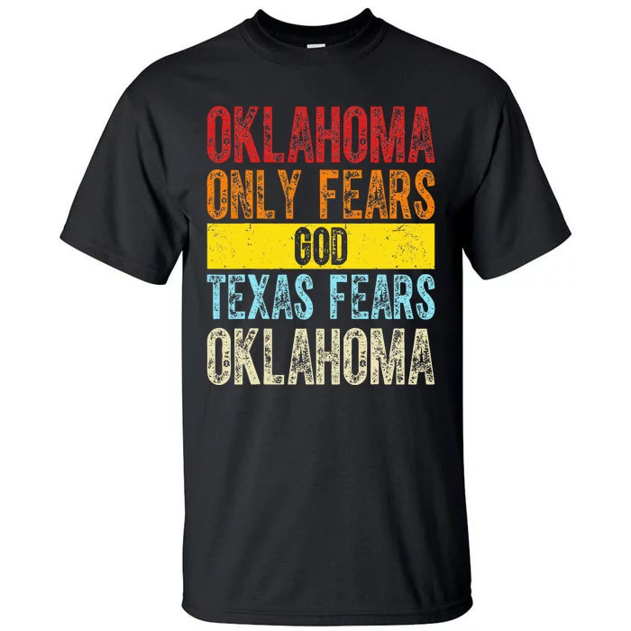 Funny Vintage Oklahoma Only Fears God Texas Fears Oklahoma Tall T-Shirt