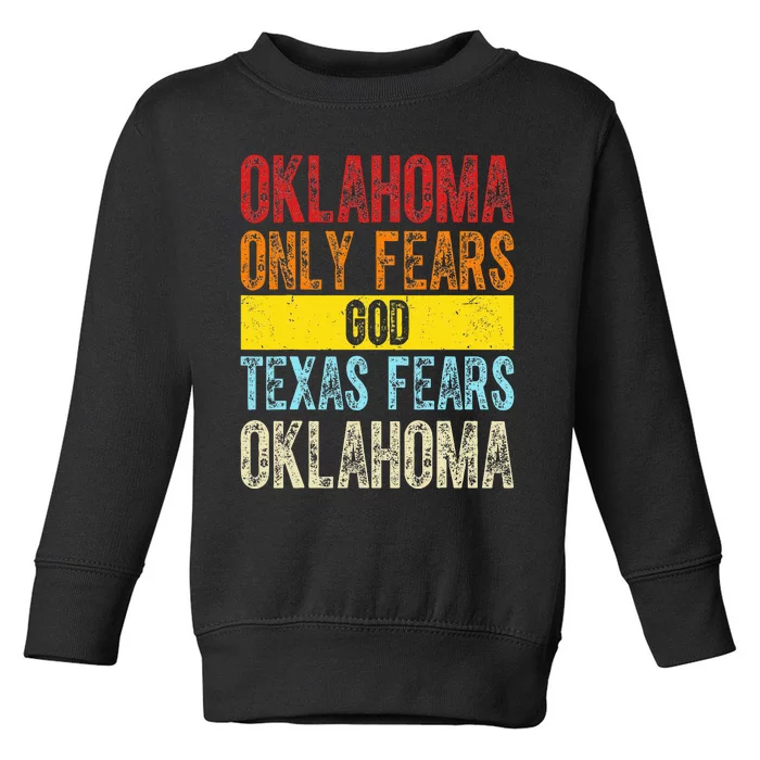 Funny Vintage Oklahoma Only Fears God Texas Fears Oklahoma Toddler Sweatshirt