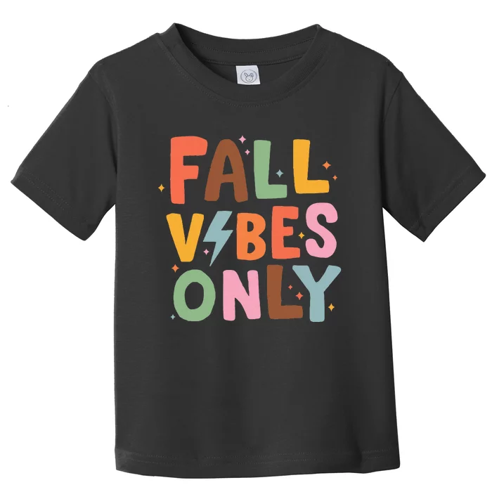 Fall Vibes Only Casual Autumn Halloween Graphic Toddler T-Shirt