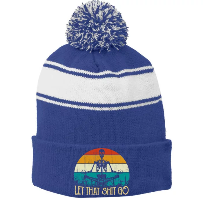 Funny Vintage Outfit Let That Shit Go Retro Skeleton Yoga Gift Stripe Pom Pom Beanie