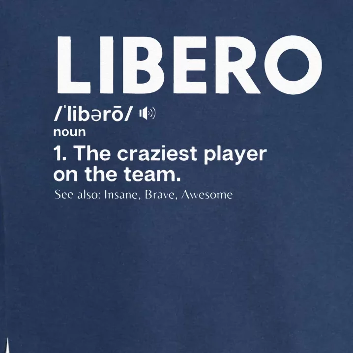 Funny Volleyball Players Libero Garment-Dyed Sweatshirt