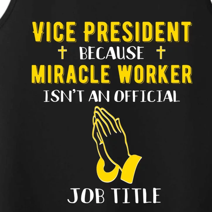 Funny Vice President Because Miracle Worker Isnt A Job Title Gift Performance Tank