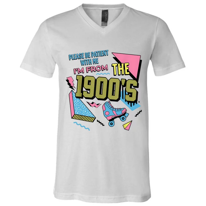 Funny Vintage Please Be Patient With Me IM From The 1900S V-Neck T-Shirt