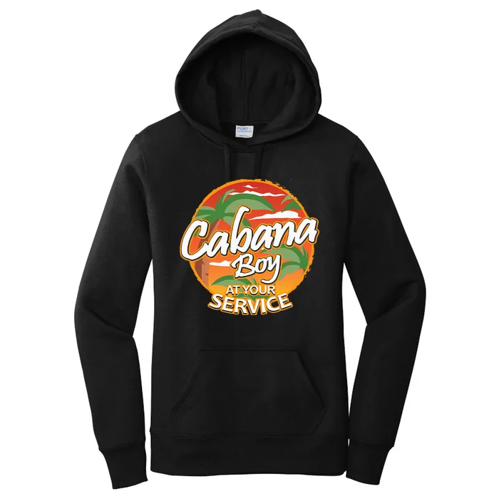 Fun Vacation Party Outfit I Cabana Boy At Your Service Women's Pullover Hoodie