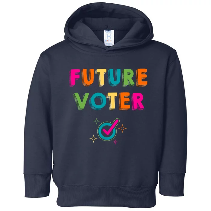 Future Voter Political Vote 2024 Toddler Hoodie