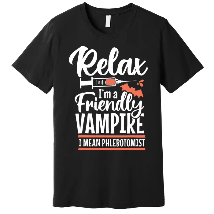 Funny Vampire Phlebotomist Phlebotomy Technician Tech Nurse Premium T-Shirt