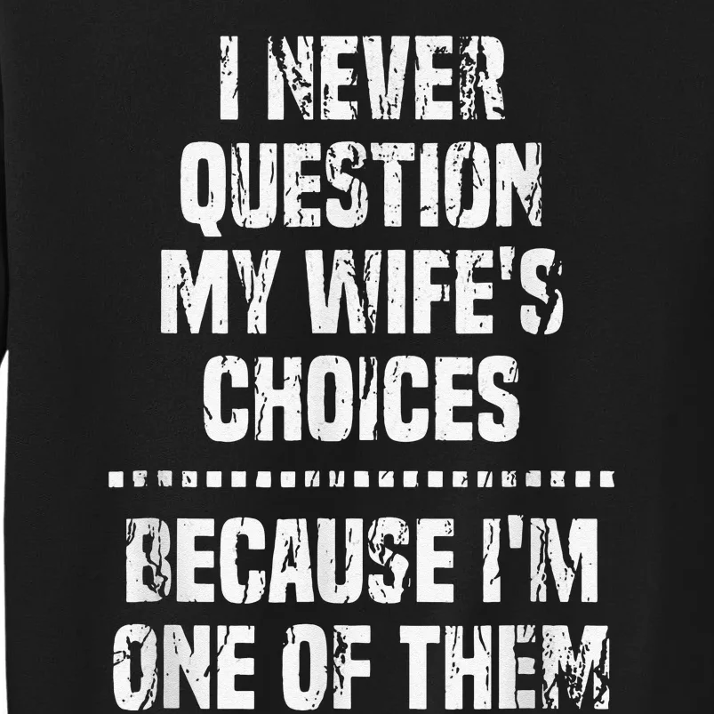 Funny Valentine Quote Clothes From Wife For Husband Tall Sweatshirt