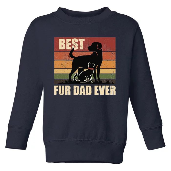 Funny Vintage Retro Best Fur Dad Ever For Dog And Cat Owner Gift Toddler Sweatshirt