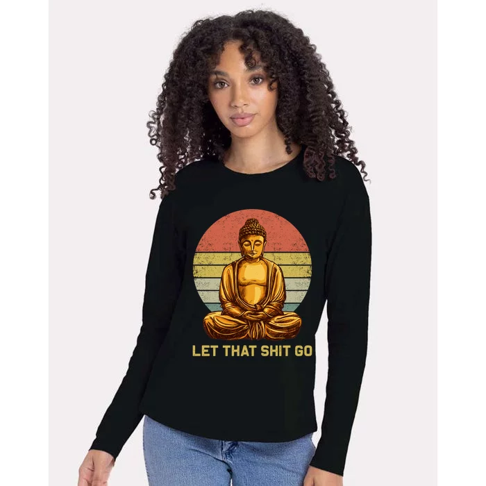 Funny Vintage Retro Let That Shit Go Buddha Yoga Gift Womens Cotton Relaxed Long Sleeve T-Shirt