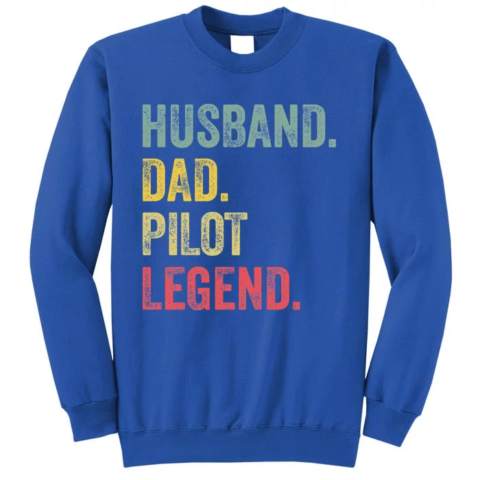 Funny Vintage Retro Dad Pilot Legend Father Aviation Great Gift Tall Sweatshirt