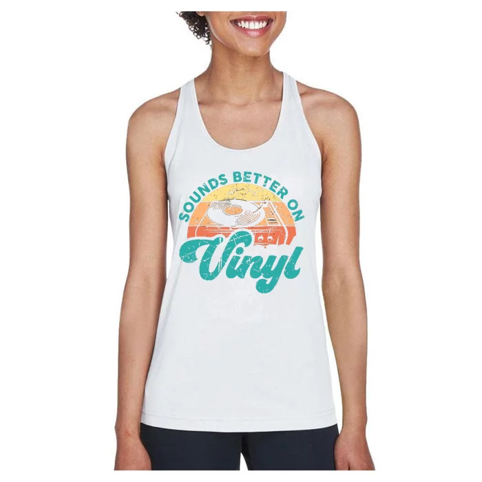 Funny Vinyl Record Quotes Sounds Better On Vinyl Women's Racerback Tank