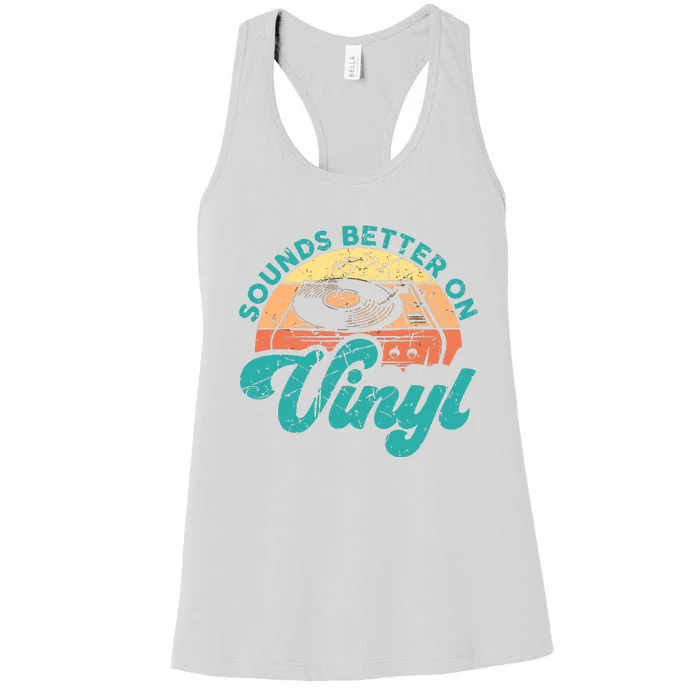 Funny Vinyl Record Quotes Sounds Better On Vinyl Women's Racerback Tank