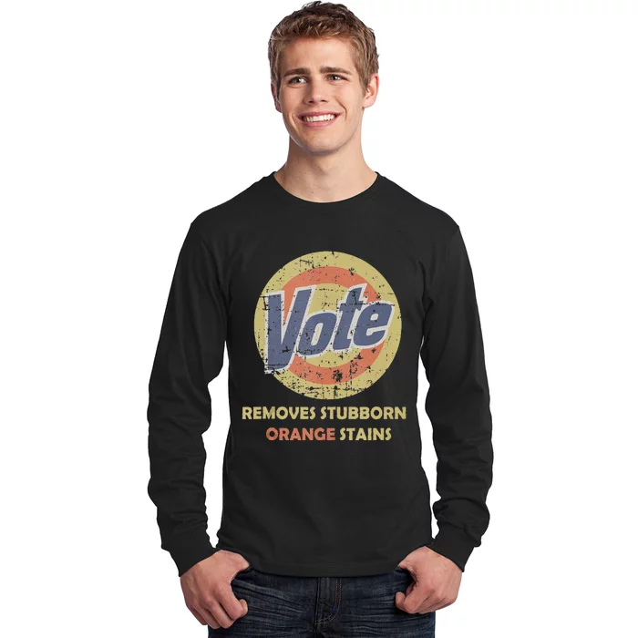 Funny Vote Removes Orange Stains 2024 Humor Long Sleeve Shirt