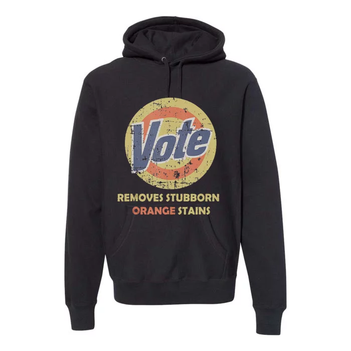 Funny Vote Removes Orange Stains 2024 Humor Premium Hoodie