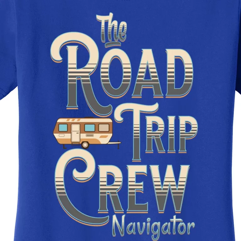 Family Vacation Road Trip Crew Navigator Travel Trailer Gift Women's T-Shirt