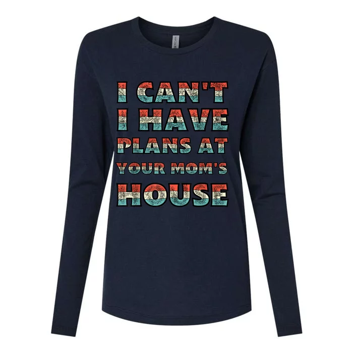 Funny Vintage Retro I Can't I Got Plans At Your Mom's House Womens Cotton Relaxed Long Sleeve T-Shirt