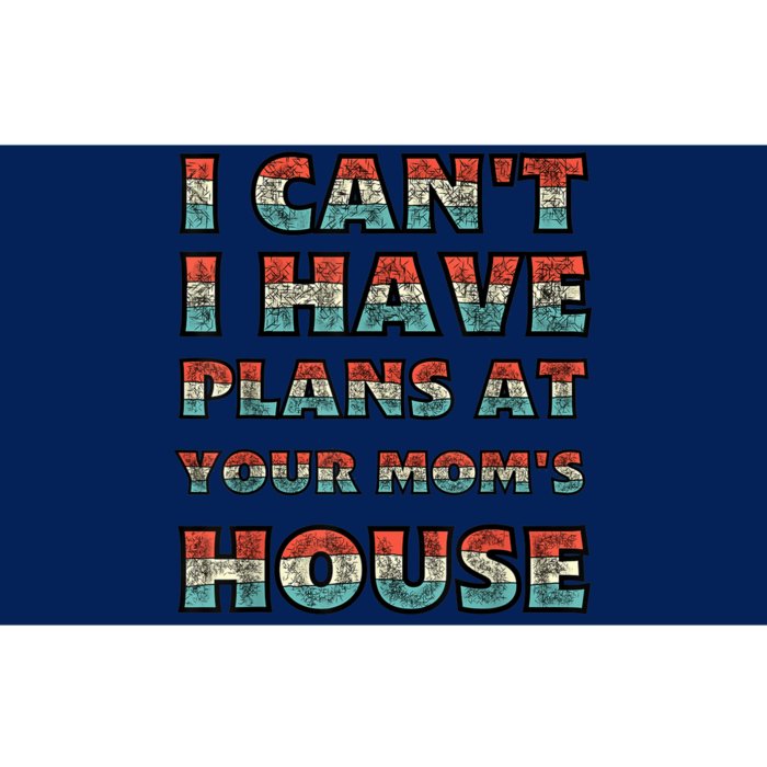 Funny Vintage Retro I Can't I Got Plans At Your Mom's House Bumper Sticker