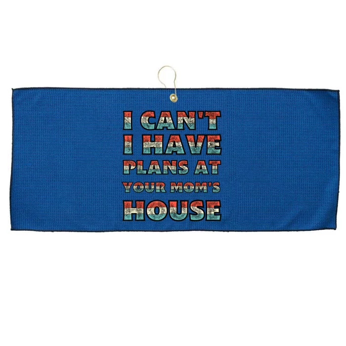 Funny Vintage Retro I Can't I Got Plans At Your Mom's House Large Microfiber Waffle Golf Towel