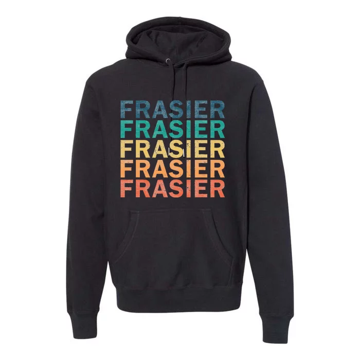 Frasier Vintage Retro Frasier Name Premium Hoodie