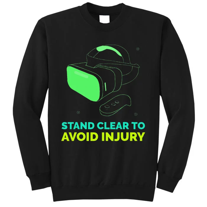 Funny Virtual Reality Hazard VR Stay Clear To Avoid Injury Tall Sweatshirt