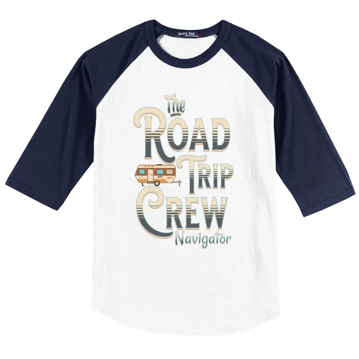 Family Vacation Road Trip Crew Navigator Travel Trailer Gift Baseball Sleeve Shirt