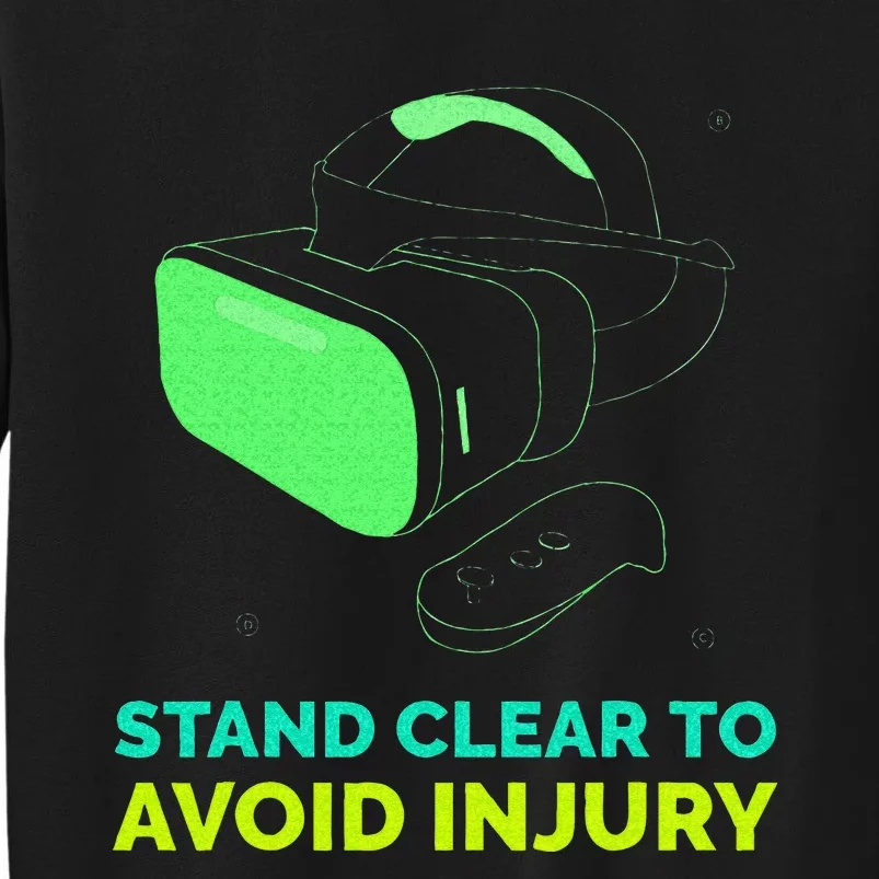 Funny Virtual Reality Hazard VR Stay Clear To Avoid Injury Tall Sweatshirt