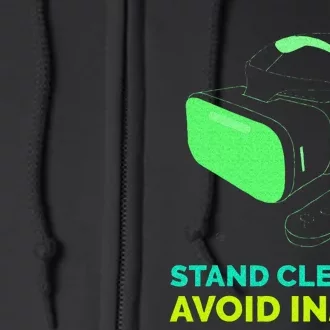 Funny Virtual Reality Hazard VR Stay Clear To Avoid Injury Full Zip Hoodie