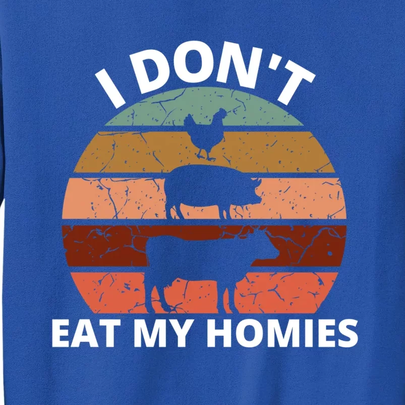 Funny Vegan Retro Style I Don't Eat My Homies Vegan Gift Sweatshirt