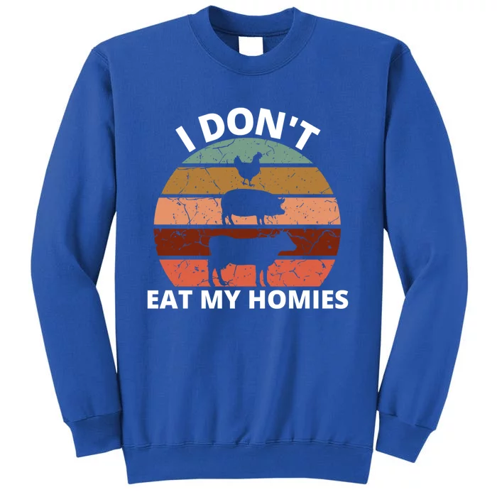 Funny Vegan Retro Style I Don't Eat My Homies Vegan Gift Sweatshirt