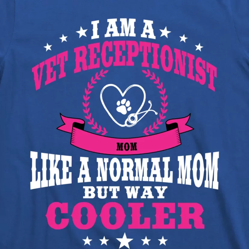 Funny Vet Receptionist Mom Outfit Great Gift T-Shirt