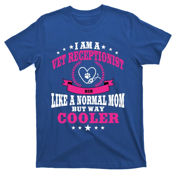 Funny Vet Receptionist Mom Outfit Great Gift T-Shirt