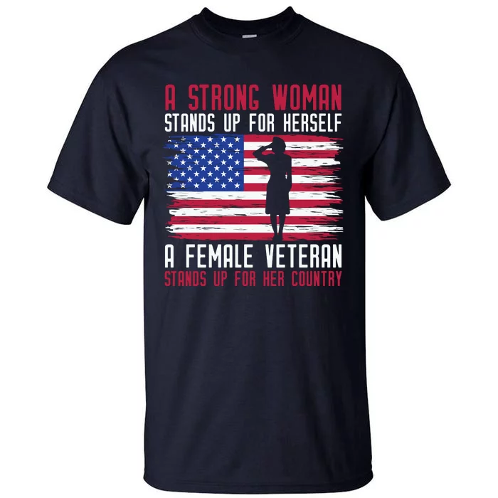 Female Veteran Stands Up For Her Country Veteran Day US Flag Tall T-Shirt