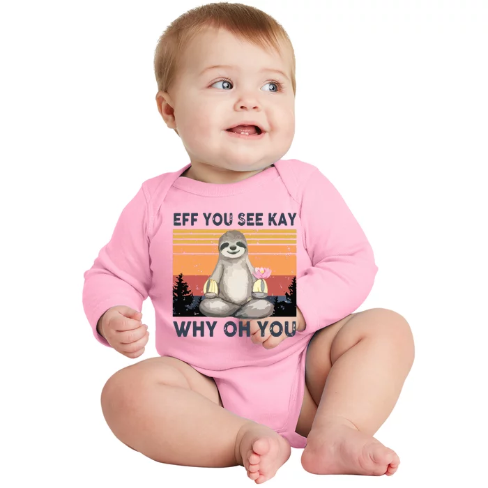 Funny Vintage Sloth Lover Yoga Eff You See Kay Why Oh You Baby Long Sleeve Bodysuit