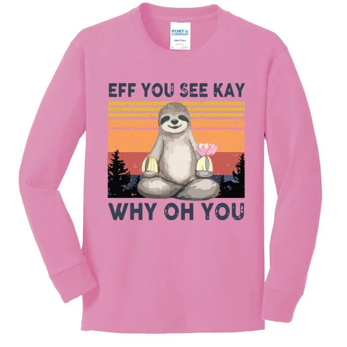 Funny Vintage Sloth Lover Yoga Eff You See Kay Why Oh You Kids Long Sleeve Shirt