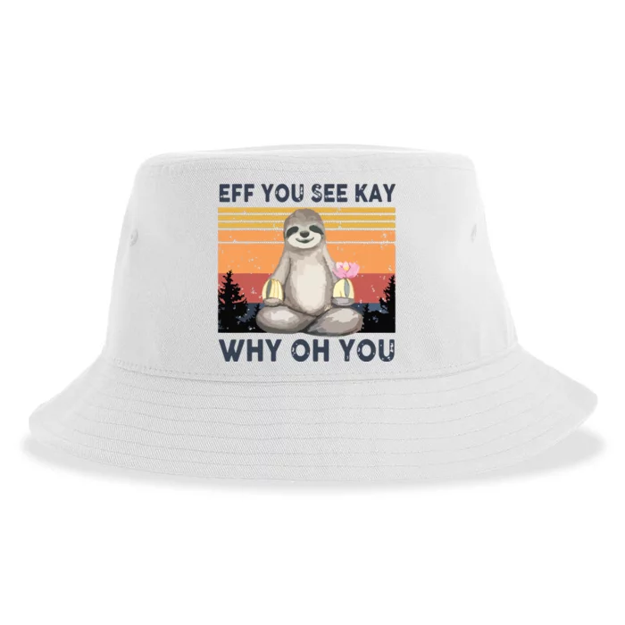 Funny Vintage Sloth Lover Yoga Eff You See Kay Why Oh You Sustainable Bucket Hat