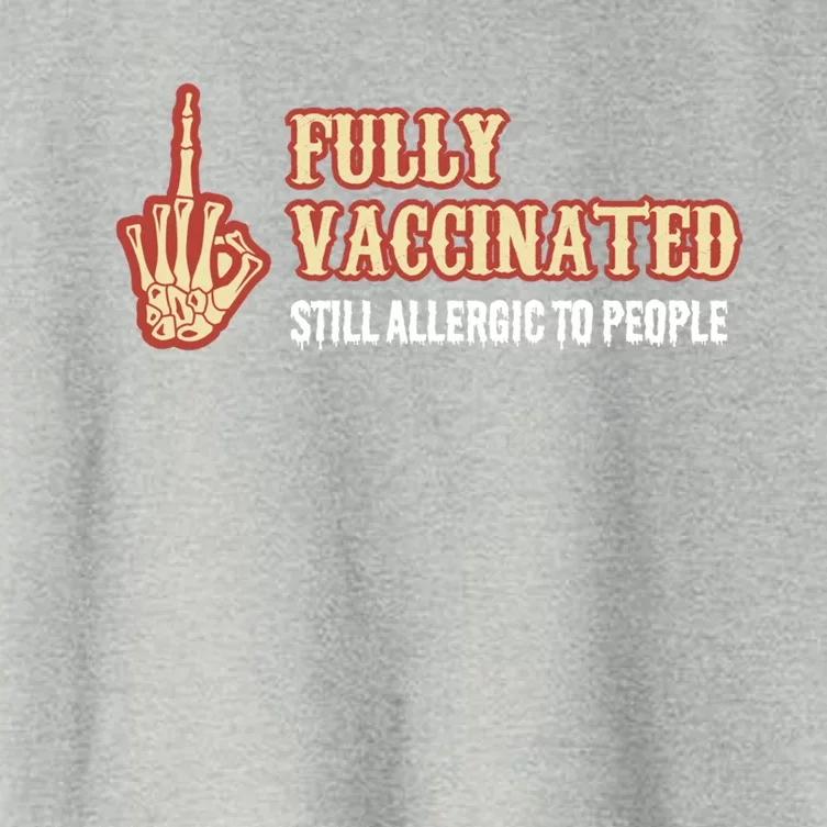 Fully Vaccinated Still Allergic To People Funny Humor Gift Women's Crop Top Tee