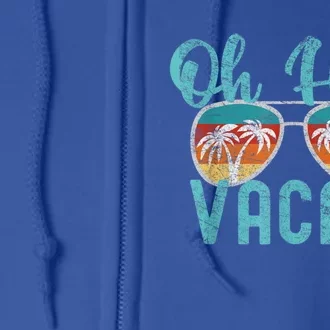 Family Vacation Summer Vacation Trip Oh Hey Vacay Cute Gift Full Zip Hoodie