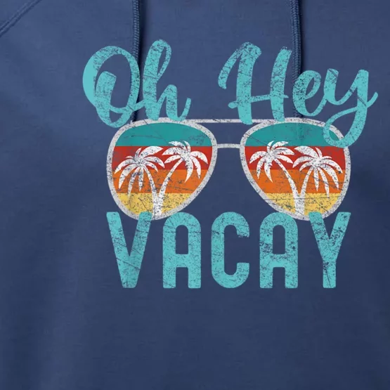 Family Vacation Summer Vacation Trip Oh Hey Vacay Cute Gift Performance Fleece Hoodie