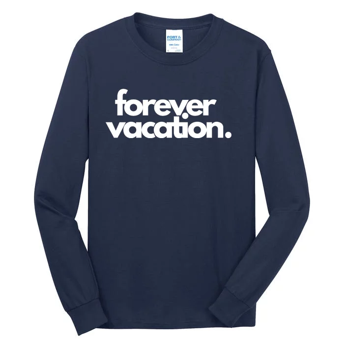 Forever Vacation Summer Break Tall Long Sleeve T-Shirt