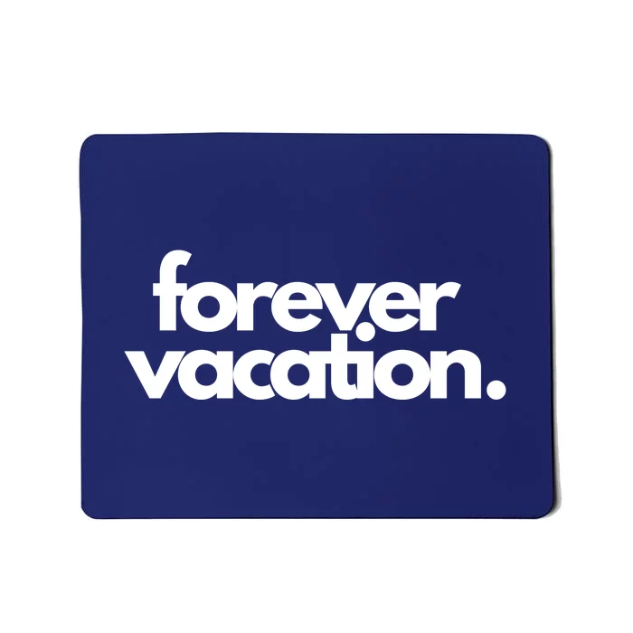 Forever Vacation Summer Break Mousepad