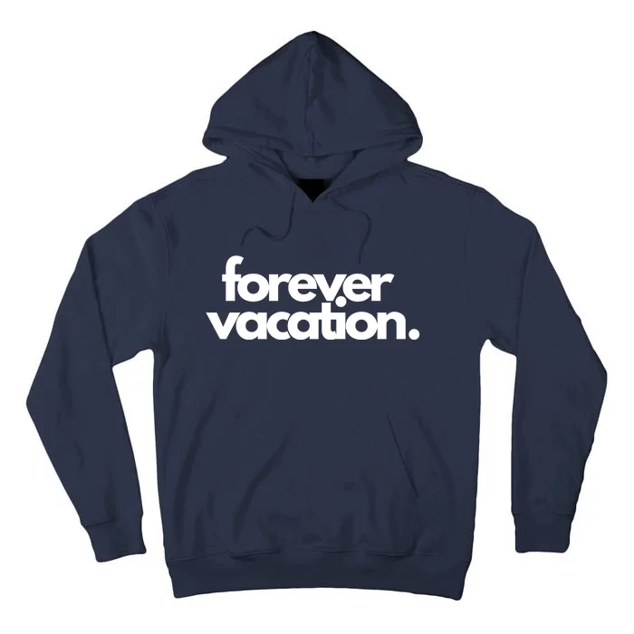 Forever Vacation Summer Break Tall Hoodie