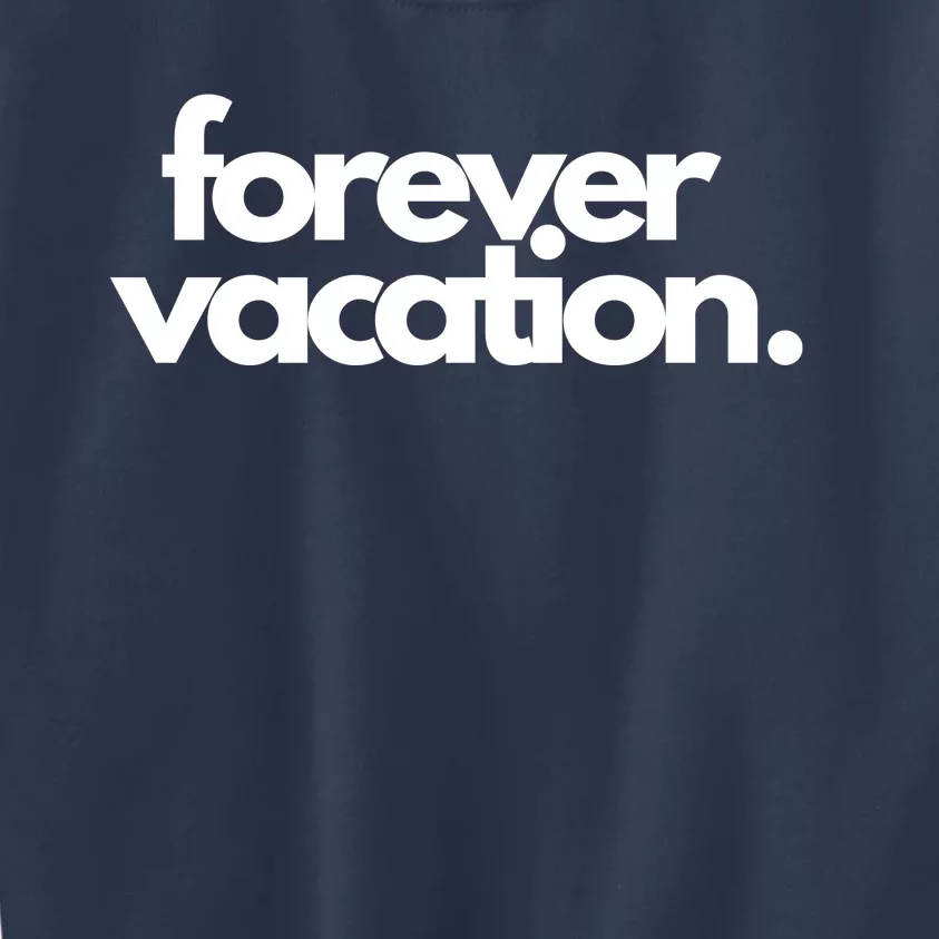 Forever Vacation Summer Break Kids Sweatshirt