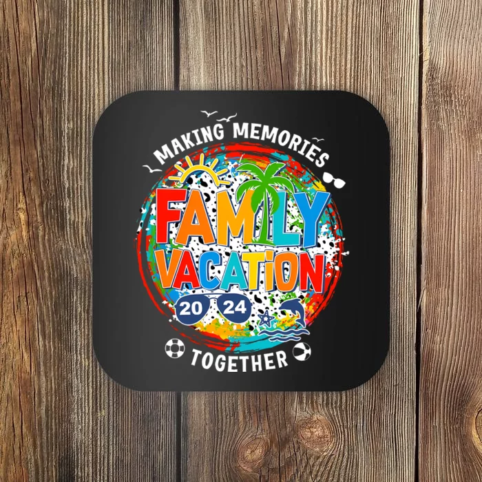 Family Vacation Summer Trip Making Memories Together Coaster