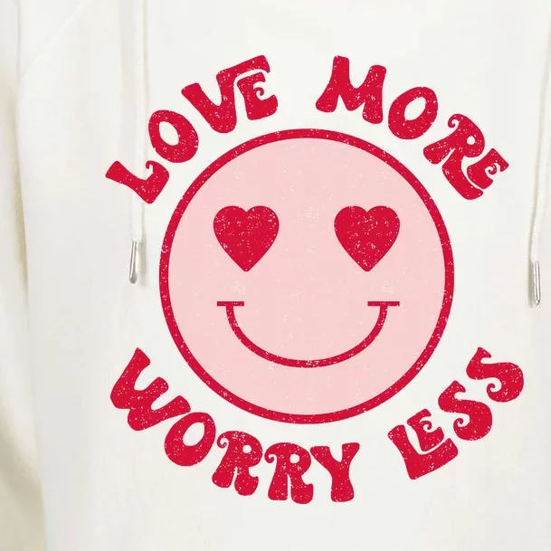 Funny Valentine Shirt Love More Worry Less Smile Face Meme Womens Funnel Neck Pullover Hood