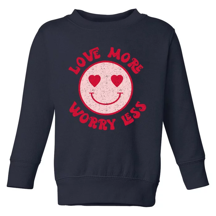 Funny Valentine Shirt Love More Worry Less Smile Face Meme Toddler Sweatshirt