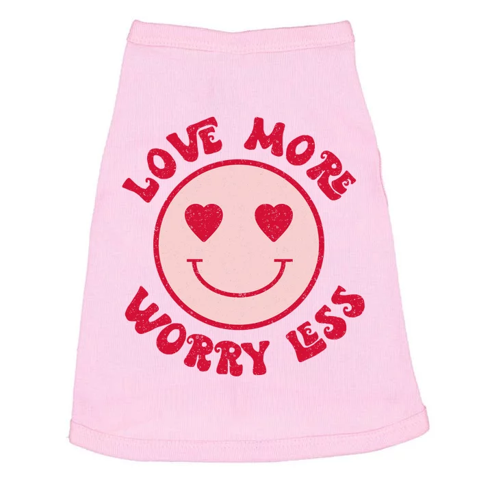 Funny Valentine Shirt Love More Worry Less Smile Face Meme Doggie Tank