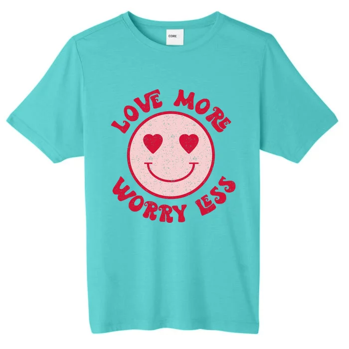 Funny Valentine Shirt Love More Worry Less Smile Face Meme ChromaSoft Performance T-Shirt